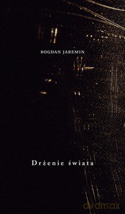 Drżenie świata - Bogdan Jaremin [KSIĄŻKA]