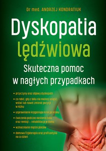 Dyskopatia lędźwiowa. Skuteczna pomoc w nagłych przypadkach - Andrzej Kondratiuk [KSIĄŻKA]