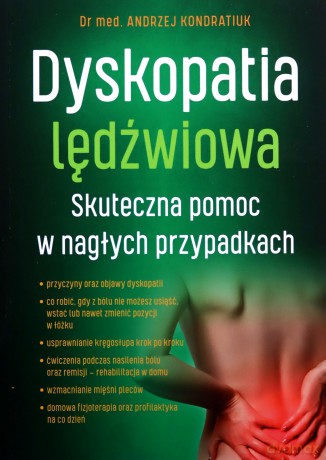Dyskopatia lędźwiowa. Skuteczna pomoc w nagłych przypadkach - Andrzej Kondratiuk [KSIĄŻKA]