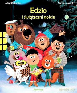 Edzio i świąteczni goście - Astrid Desbordes [KSIĄŻKA]