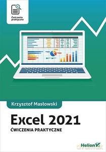 Excel 2021. Ćwiczenia praktyczne - Krzysztof Masłowski [KSIĄŻKA]
