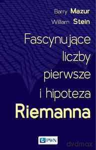 Fascynujące liczby pierwsze i hipoteza Riemanna - Barry Mazur, William Stein [KSIĄŻKA]