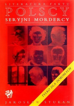 Polscy seryjni mordercy - Stukan Jarosław [KSIĄŻKA]