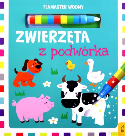 Flamaster wodny. Zwierzęta z podwórka [KSIĄŻKA]