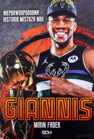 Giannis. Nieprawdopodobna historia mistrza NBA - Mirin Fader [KSIĄŻKA]