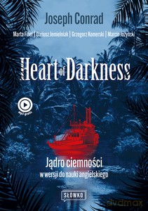 Heart of Darkness. Jądro ciemności w wersji do nauki angielskiego. Klasyka po angielsku [KSIĄŻKA]