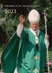 Kalendarz 2023 ze św. Janem Pawłem II [KALENDARZ]