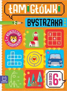 Łamigłówki bystrzaka. Książeczka z tygryskiem. Dla dzieci 6+ - Beata Karlik [KSIĄŻKA]