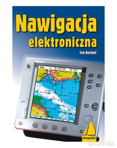 Nawigacja elektroniczna (wyd. 3/2022) - Tim Bartlett [KSIĄŻKA]