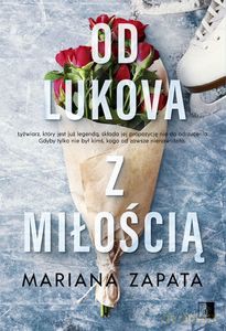Od Lukova z miłością - Mariana Zapata [KSIĄŻKA]