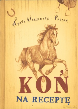 Koń na receptę - Agata Widzowska-Pasiak [KSIĄŻKA]