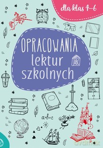 Opracowania lektur szkolnych dla klas 4-6 [KSIĄŻKA]