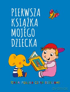 Pierwsza książka mojego dziecka [KSIĄŻKA]