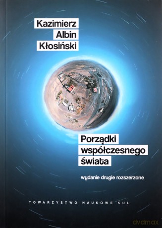 Porządki współczesnego Świata - Kazimierz Albin Kłosiński [KSIĄŻKA]