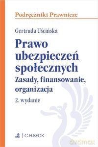 Prawo ubezpieczeń społecznych. Zasady, finansowanie, organizacja - Gertruda Uścińska [KSIĄŻKA]