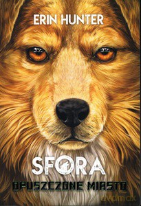 Sfora (Tom 1) Opuszczone miasto - Erin Hunter [KSIĄŻKA]