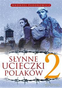 Słynne ucieczki Polaków 2 - Andrzej Fedorowicz [KSIĄŻKA]