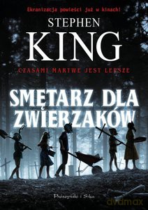 Smętarz dla zwierzaków - Stephen King [KSIĄŻKA]