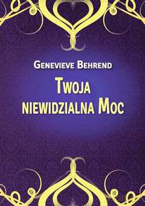 Twoja niewidzialna Moc - Genevieve Behrend [KSIĄŻKA]