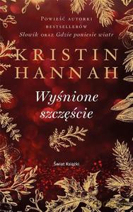 Wyśnione szczęście - Kristin Hannah [KSIĄŻKA]