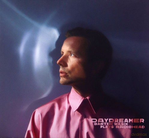 Bartek Wąsik: Daydreamer - Bartek Wąsik plays Radiohead [CD]