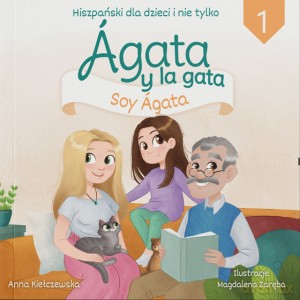 Agata y la gata Hiszpański dla dzieci i nie tylko 1 - Anna Kiełczewska, Magdalena Il. Zaręba [KSIĄŻKA]