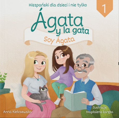 Agata y la gata Hiszpański dla dzieci i nie tylko 1 - Anna Kiełczewska, Magdalena Il. Zaręba [KSIĄŻKA]