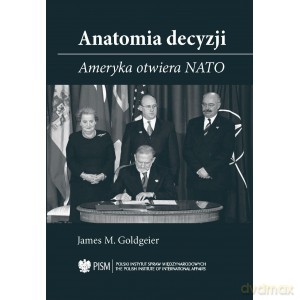 Anatomia decyzji - James M. Goldgeier [KSIĄŻKA]