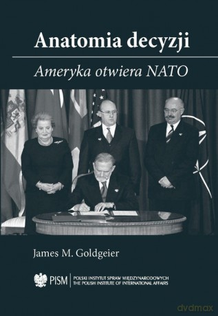 Anatomia decyzji - James M. Goldgeier [KSIĄŻKA]
