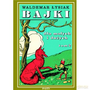 Bajki dla małych i dużych (Tom 2) - Waldemar Łysiak [KSIĄŻKA]