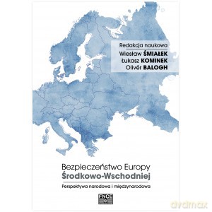 Bezpieczeństwo Europy Środkowo-Wschodniej [KSIĄŻKA]