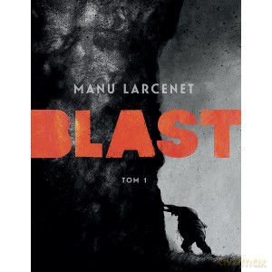 Blast 1 - Manu Larcenet [KSIĄŻKA]