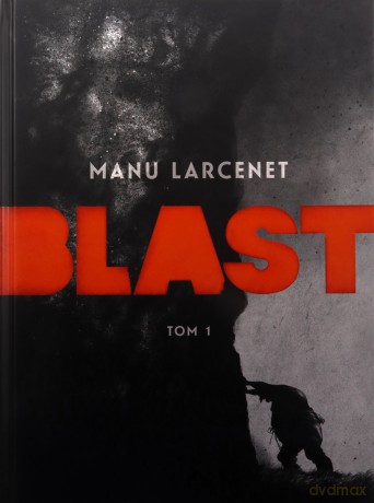 Blast 1 - Manu Larcenet [KSIĄŻKA]