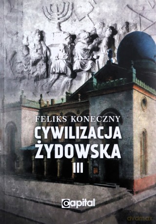 Cywilizacja żydowska (Tom 3) - Feliks Koneczny [KSIĄŻKA]