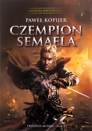 Czempion Semaela (Tom 2) Trylogia Mitrys - Paweł Kopijer [KSIĄŻKA]