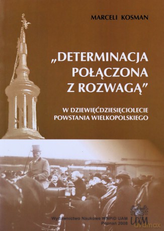 Determinacja połączona z rozwagą - Marceli Kosman [KSIĄŻKA]