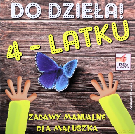 Do dzieła 4 latku - Agnieszka Wileńska [KSIĄŻKA]
