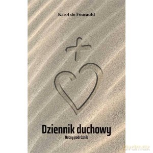 Dziennik duchowy Nocny podróżnik - Foucauld Karol De [KSIĄŻKA]