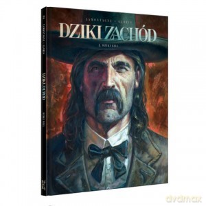 Dziki Zachód (Tom 2) Dziki Bill - Jacques Lamontagne, Thierry Gloris [KSIĄŻKA]