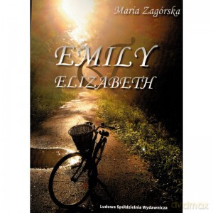 Emily i Elizabeth - Maria Zagórska [KSIĄŻKA]