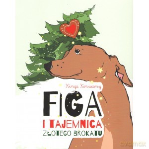 Figa i tajemnica złotego brokatu - Kinga Konieczny [KSIĄŻKA]