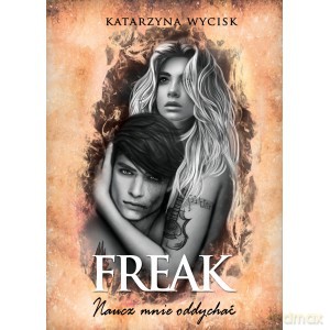 Freak Naucz mnie oddychać - Katarzyna Wycisk [KSIĄŻKA]