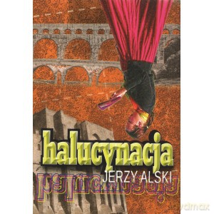 Halucynacja - Jerzy Alski [KSIĄŻKA]