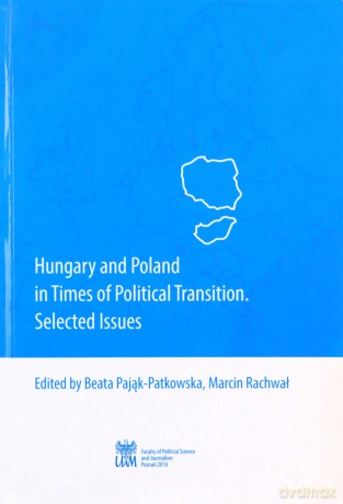 Hungary and Poland in Times of Political Transition. Selected Issues [KSIĄŻKA]