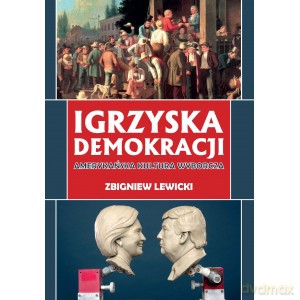 Igrzyska demokracji - Zbigniew Lewicki [KSIĄŻKA]