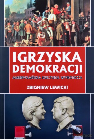 Igrzyska demokracji - Zbigniew Lewicki [KSIĄŻKA]