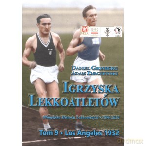 Igrzyska lekkoatletów (Tom 9) Los Angeles 1932 - Daniel Grinberg, Adam Parczewski [KSIĄŻKA]