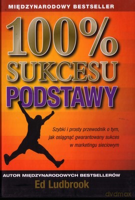 100% sukcesu. Podstawy. - Ed Ludbrook [KSIĄŻKA]