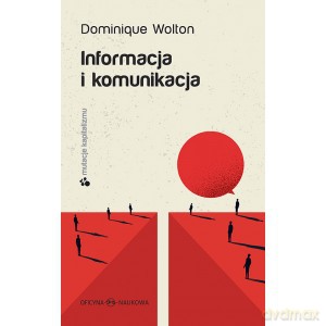Informacja i komunikacja - Dominique Wolton [KSIĄŻKA]
