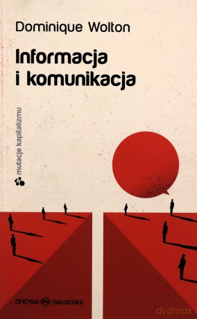 Informacja i komunikacja - Dominique Wolton [KSIĄŻKA]